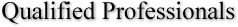 Qualified Professionals
